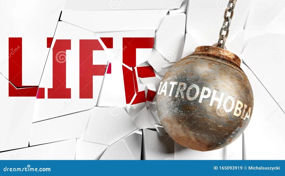 Phobia of doctors (Iatrophobia)